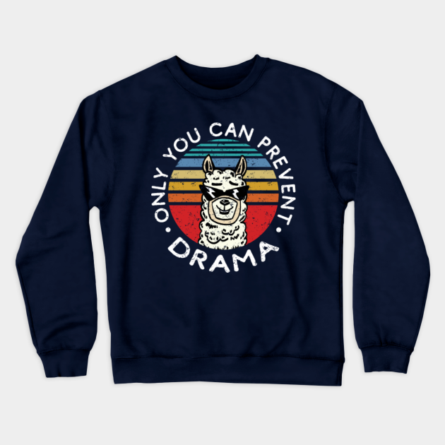only you can prevent drama t shirt